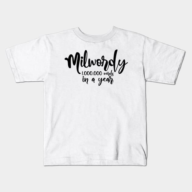 Milwordy 1,000,000 words in a year - Milwordy writing challenge gift idea for writers Kids T-Shirt by TypoSomething